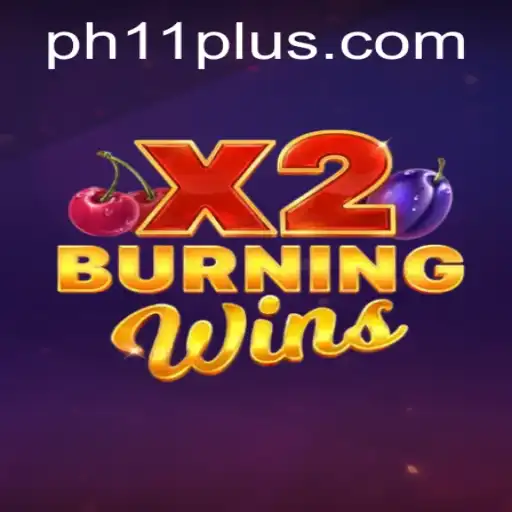 BurningWinsX2: A New Chapter in Virtual Entertainment with PH11