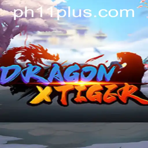 Explore the Thrilling World of DragonXTiger PH11